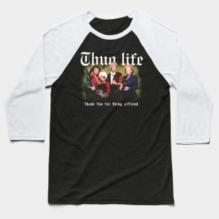 Golden Girls Thug Life Aesthetic Tribute 〶 Baseball T-Shirt